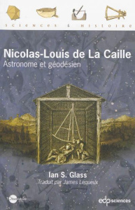 Louis-Nicolas de la caille astronome et géodésien - Glass Ian S