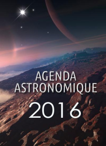 Agenda astronomique 2016 - Collectif