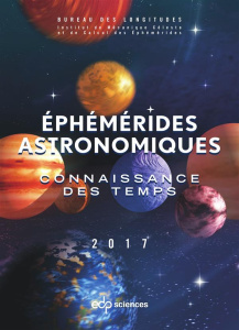 Ephémérides astronomiques 2017 / Connaissance des temps - Collectif