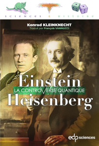 Einstein Heisenberg - La controverse quantique - Kleinknecht Konrad
