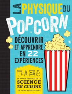 La phyisique du pop corn - Randle-Conde Aidan