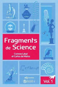 Fragments de science. Volume 1 - Labat Corinne. De Matos Carlos