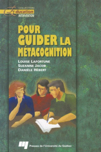 Pour guider la métacognition - Jacob Suzanne, Lafortune Louise, Hebert Danièle