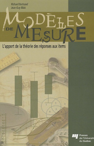 MODELES DE MESURE. L APPORT DE LA THEORIE DES REPONSES AUX ITEMS - BERTRAND/BLAIS