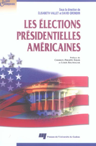 Les élections présidentielles américaines - Vallet Elisabeth ; Grondin David