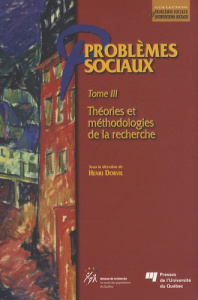 PROBLEMES SOCIAUX - TOME III. THEORIES ET METHODOLOGIES DE LA RECHERCHE - DORVIL HENRI
