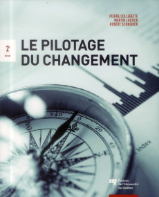 Le pilotage du changement - Collerette Pierre; Lauzier Martin; Schneider Rober