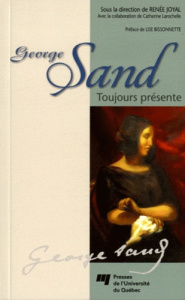 GEORGE SAND TOUJOURS PRESENTE - RENE JOYAL