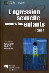 L'agression sexuelle envers les enfants/1/ / Tome 1 - Collectif ; Hebert Martine; Cyr Mireille; Tourign