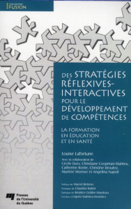 Des stratégies réflexives-interactives pour le développement de compétences / La formation en éducat - Lafortune Louise; Collectif