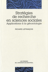 Stratégies de recherche en sciences sociales. Applications à la gérontologie - Lefrançois Richard