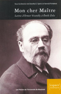 Mon cher Maître. Lettres d'Ernest Vizetelly à Emile Zola 1891-1902 - PORTEBOIS/SPEIRS