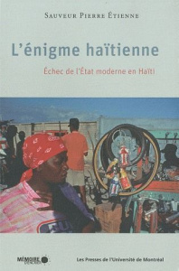 Enigme haïtienne. Echec de l'Etat moderne en Haïti - Etienne Sauveur Pierre