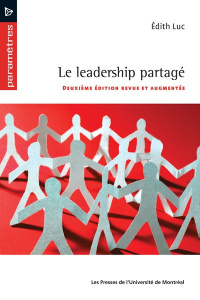 Le leadership partagé. 2e édition revue et augmentée - Luc Edith