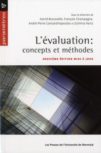 L'évaluation : concepts et méthodes. 2e édition - Champagne François ; Contandriopoulos André-Pierre