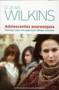 Adolescentes anorexiques. Plaidoyer pour une approche clinique humaine - Wilkins Jean ; Clerc Odile ; Litt Iris F