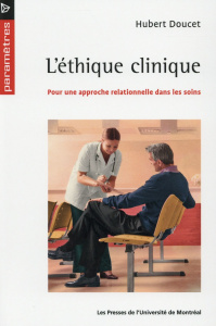 L'éthique clinique. Pour une approche relationnelle dans les soins - Doucet Hubert