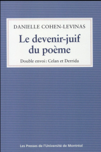 Le devenir-juif du poème. Double envoi : Celan et Derrida - Cohen-Levinas Danielle