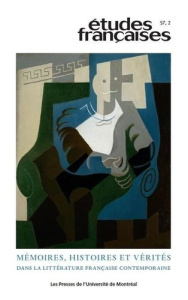 Etudes françaises Volume 57 N° 2/2021 : Mémoires, histoires et vérités dans la littérature française - Chevrette Eric ; Riendeau Pascal