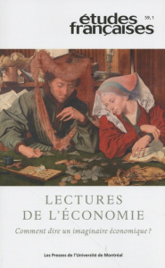 Etudes françaises Volume 59 N° 1/2023 : Lectures de l'économie. Comment dire un imaginaire économiqu - Bélanger David ; Lapointe Martine-Emmanuelle