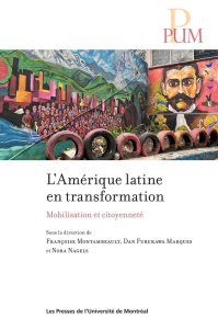 L'Amérique latine en transformation. Mobilisation et citoyenneté - Montambeault F. ; Furukawa Marques D. ; Nagels N.
