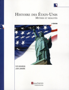 Histoire des Etats-Unis. Mythes et réalités, 2e édition - Bourdon Yves ; Lamarre Jean