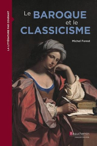 Le baroque et le classicisme - Forest Michel