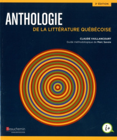 Anthologie de la littérature québécoise. 3e édition - Vaillancourt Claude ; Savoie Marc ; Forest Michel