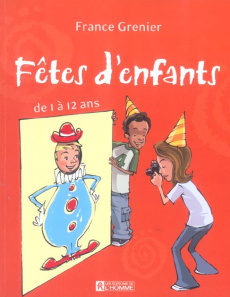 Fêtes d'enfants. De 1 à 12 ans - Grenier France