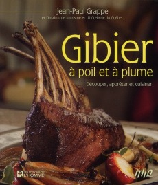 Gibier à poil et à plume. Découper, apprêter et cuisiner - Grappe Jean-Paul ; Bocuse Paul