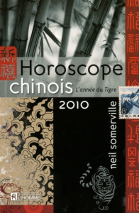 Horoscope chinois 2010. L'année du Tigre - Somerville Neil ; Perron Marie