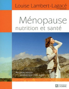 Ménopause, nutrition et santé. Edition revue et corrigée - Lambert-Lagacé Louise