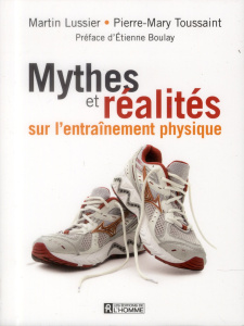 Mythes et réalités sur l'entraînement physique - Lussier Martin ; Toussaint Pierre-Mary ; Boulay Et