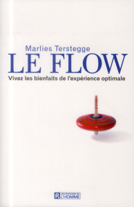 Le flow. Vivez les bienfaits de l'expérience optimale - Terstegge Marlies ; Paiement Normand