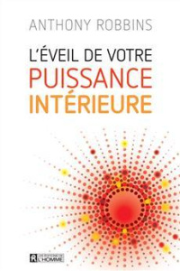 L'éveil de votre puissance intérieure - Robbins Anthony ; Covan Frederick l. ; Chrétien Ma