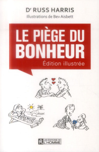 Le piège du bonheur. Edition illustrée - Harris Russ ; Vanier Paulette
