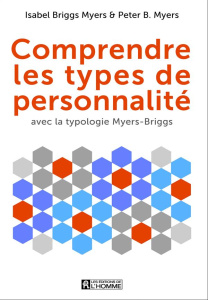 Comprendre les types de personnalité. Avec la typologie Myers-Briggs - Briggs Myers Isabel ; Myers Peter