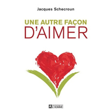 Une autre façon d'aimer - Schecroun Jacques