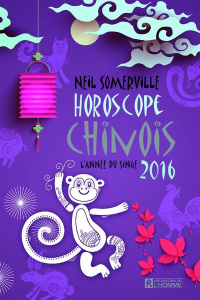Horoscope chinois. L'année du singe, Edition 2016 - Somerville Neil ; Brenner Henri-Charles