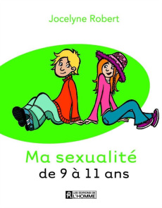 Ma sexualité de 9 à 11 ans - Robert Jocelyne ; Vallée Jean-Nicolas ; Badeau Den
