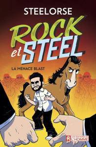 Rock et Steel Tome 1 : La menace Blast - STEELORSE/MARLEAU