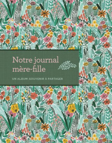 Notre journal mère-fille. Un album-souvenir à partager - Noyart Paule