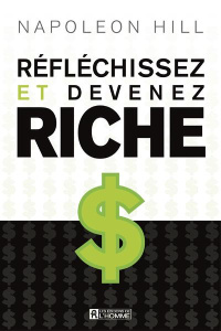 Les 5 principes essentiels de Réfléchissez et devenez riche - Hill Napoleon ; Thériault Marie-José