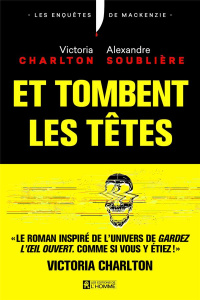 Et tombent les têtes - Charlton Victoria ; Soublière Alexandre