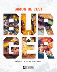 Burger - L'Est Simon de ; St-Laurent Felipe ; Lavoie Patric