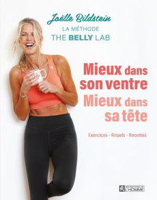 Mieux dans son ventre, mieux dans sa tête. Exercices - Rituels - Recettes - Bildstein Joëlle