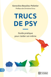 Trucs de psy pour s'aider soi-même - Muanda Pierre ; Ansembourg Thomas d'