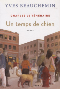 Charles le téméraire Tome 1 : Un temps de chien - Beauchemin Yves