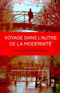 Voyage dans l'autre de la modernité. Essais d'anthropologie philosophique - Chevrier Marc ; Couture Yves ; Vibert Stéphane