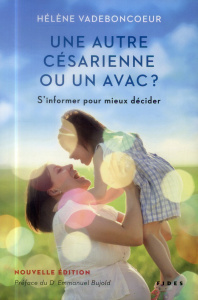 Une autre césarienne ou un AVAC ? S'informer pour mieux décider - Vadeboncoeur Hélène